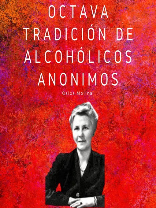 Title details for Octava tradición de Alcohólicos Anónimos by Oslos Molina - Available